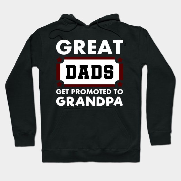 Great Dads Get Promoted To Grandpa Typography White Hoodie by JaussZ